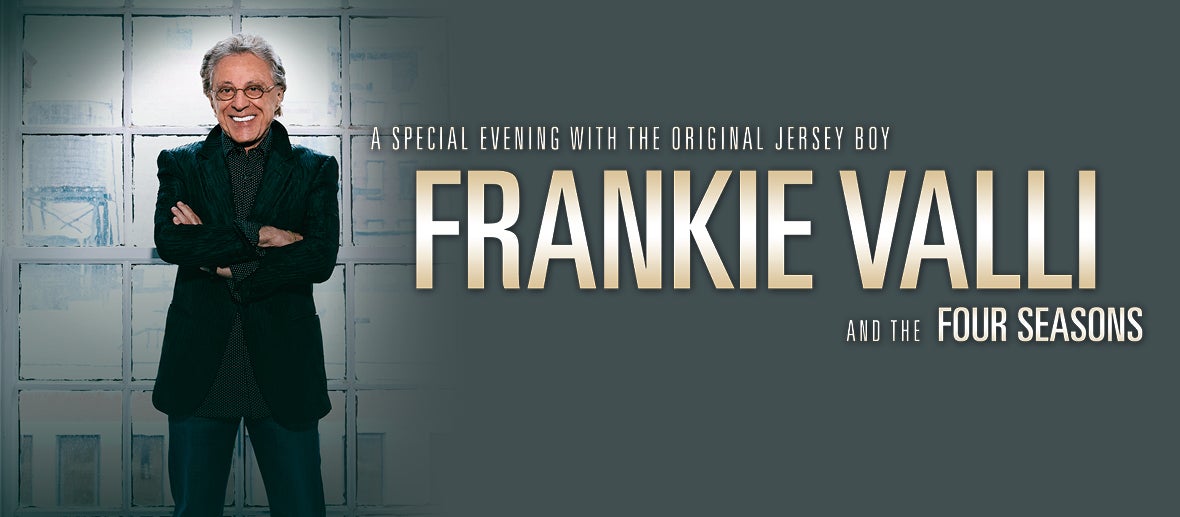 Frankie Valli and The Four Seasons (rescheduled)