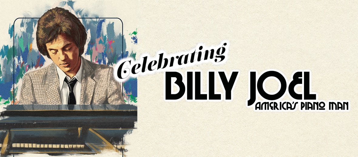 Featured image for “Celebrating Billy Joel – America’s Piano Man”