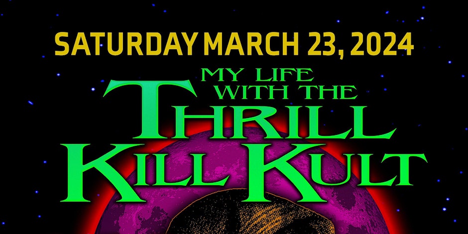 My Life with the Thrill Kill Kult