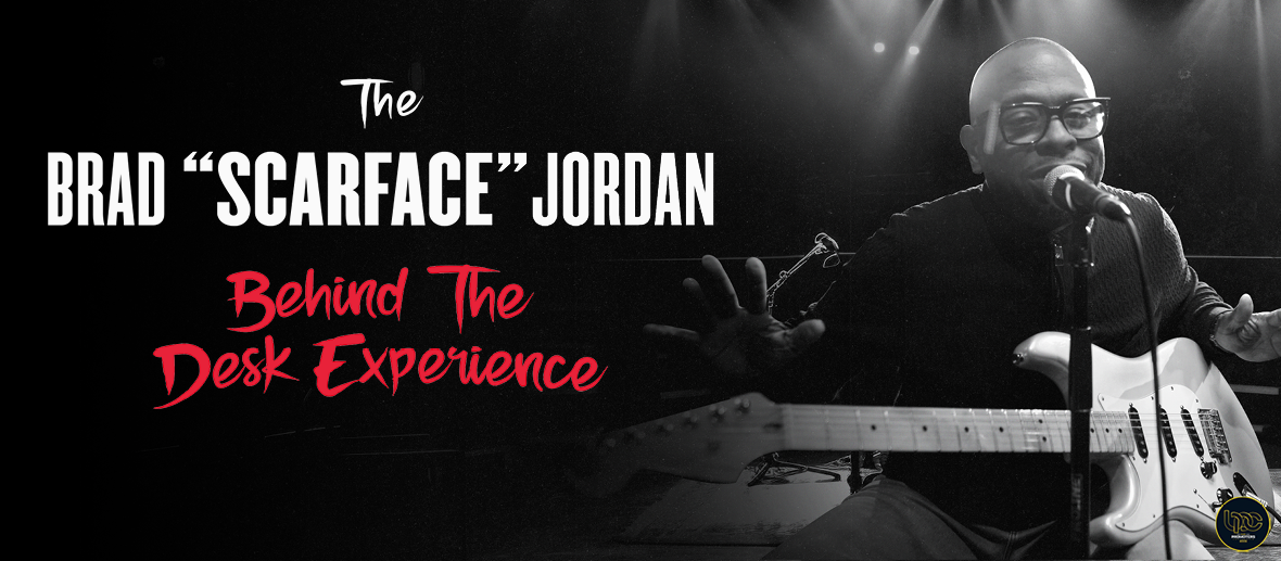 Featured image for “The Brad “Scarface” Jordan Behind the Desk Experience”